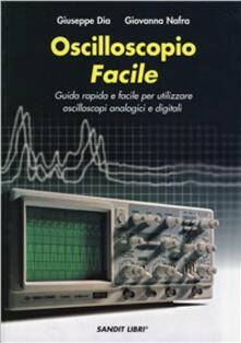 Oscilloscopio facile. Guida rapida e facile per utilizzare oscilloscopi analogici e digitali.pdf