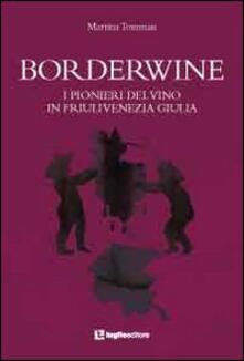 Borderwine. I pionieri del vino in Friuli Venezia Giulia.pdf
