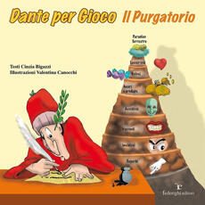 Libro Dante per gioco. Il purgatorio. Ediz. illustrata Cinzia Bigazzi Valentina Canocchi