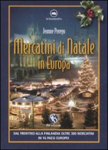 Libro Mercatini di Natale in Europa Jeanne Perego