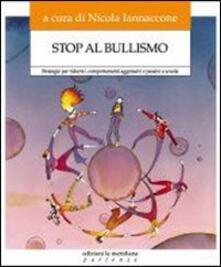 Stop al bullismo. Strategie per ridurre i comportamenti aggressivi e passivi a scuola. Con DVD.pdf