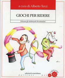 Giochi per ridere. Educare gli adolescenti divertendosi.pdf