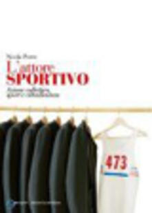 L attore sportivo. Azione collettiva, sport e cittadinanza.pdf