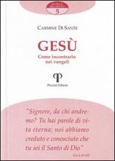 Libro Gesù. Come incontrarlo nei vangeli Carmine Di Sante
