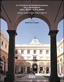 La Facoltà di giurisprudenza dellUniversità degli Studi di Palermo. Origini, vicende ed attuale assetto.pdf