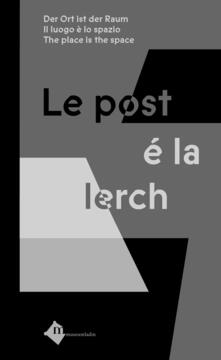 Trienala Ladina Y Concurs Richard Agreiter Le Post E La Lerch Der Ort Ist Der Raum Il Luogo E Lo Spazio The Place Is The Space Gunther Moschig Libro Museum Ladin Ciastel De