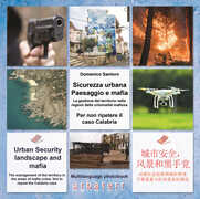 Libro Sicurezza urbana. Paesaggio e mafia. La gestione del territorio nelle regioni della criminalità mafiosa. Per non ripetere il caso Calabria. Ediz. italiana, inglese e cinese Domenico Santoro Claudia Santoro Mario Michele Giarrusso