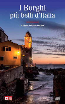 I borghi più belli dItalia. Il fascino dellItalia nascosta. Guida 2019-2020.pdf