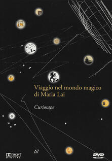 Curiosape. Viaggio nel mondo magico di Maria Lai. DVD. Con gadget. Con serigrafia.pdf