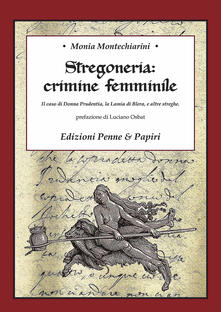 Stregoneria: crimine femminile. Il caso di Donna Prudentia, la Lamia di Blera, e altre streghe.pdf