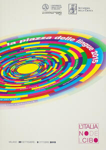 Atti della Piazza delle lingue 2015. L'italiano del cibo (Milano, 30 settembre-2 ottobre 2015). Con DVD video