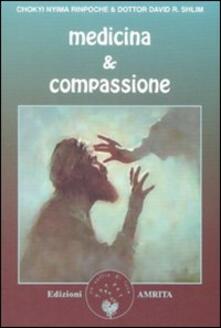 Medicina & compassione. La guida di un lama tibetano per chi si prende cura degli altri.pdf