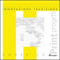 Image of Innovazione e tradizione. Osservatorio sulla ricerca in architettura in Italia. Architetti, scuole di architettura, ricerche
