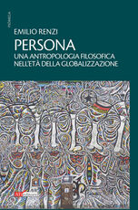 Libro Persona. Un'antropologia filosofica nell'età della globalizzazione Emilio Renzi