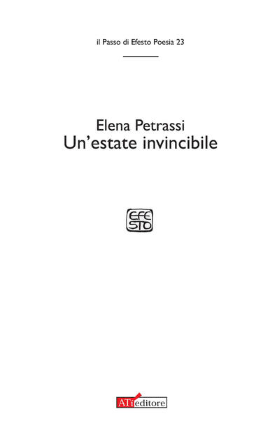 Un Estate Invincibile Elena Petrassi Libro Ati Editore Il Passo Di Efesto Poesia Ibs