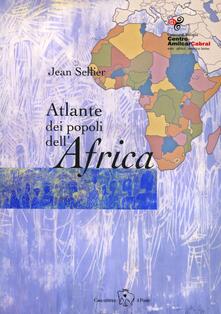 Atlante dei popoli dellAfrica. Cartografia di Bertrand de Brun, Anne le Fur. Ediz. illustrata.pdf