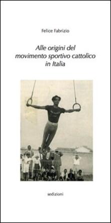 Alle origini del movimento sportivo cattolico in Italia.pdf