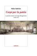 Libro Corpi per la patria. Le attività motorie nel lungo Risorgimento 1784-1915 Felice Fabrizio