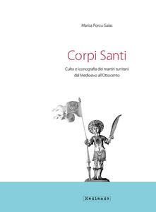 Corpi santi. Culto e iconografia dei martiri turritani dal medioevo allOttocento.pdf