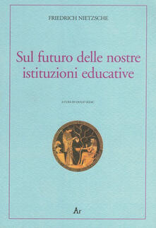 Sul futuro delle nostre istituzioni educative. Ediz. italiana e tedesca.pdf