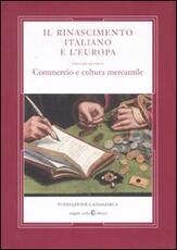 Libro Il Rinascimento italiano e l'Europa. Vol. 4: Commercio e cultura mercantile.