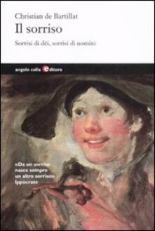 Il Sorriso Sorrisi Di Dei Sorrisi Di Uomini Christian De Bartillat Libro Colla Editore Ibs