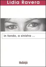 Libro In fondo, a sinistra... Lidia Ravera