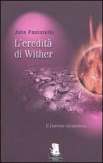 Libro L' eredità di Wither John G. Passarella