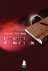 Libro Le cronache di Saint-Germain Chelsea Q. Yarbro
