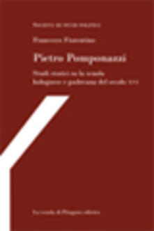 Partyperilperu.it Pietro Pomponazzi. Studi storici su la scuola bolognese e padovana del secolo XVI Image