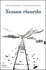 Libro Nessun ricordo Giovanni Marchese Luca Gregorio Patanè