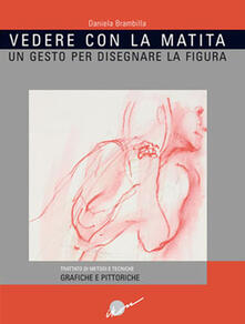 Vedere con la matita. Un gesto per disegnare la figura.pdf