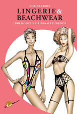 Libro Lingerie & beachwear. 1000 modelli originali e inediti. Ediz. illustrata Dorina Croci