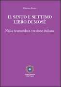 Libro Il sesto e settimo libro di Mosè. Nella tramandata versione italiana Fabrizio Grossi