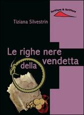 Libro Le righe nere della vendetta Tiziana Silvestrin