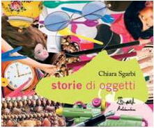 Storie di oggetti. Ediz. illustrata.pdf