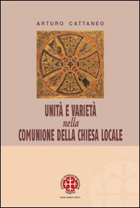 Image of Unità e varietà nella comunione della chiesa locale. Riflessioni ecclesiologiche e canonistiche