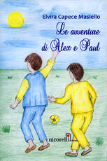 Libro Le avventure di Alex e Paul Elvira Capece Masiello