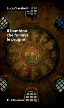 Il bambino che fumava le prugne.pdf
