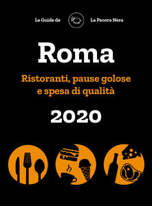 Roma de La Pecora Nera 2020. Ristoranti, pause golose e spesa di qualità.pdf