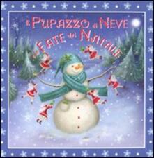 Immagini Neve E Natale.Il Pupazzo Di Neve E Le Fate Del Natale Rachel Williams Libro Campanila Ibs