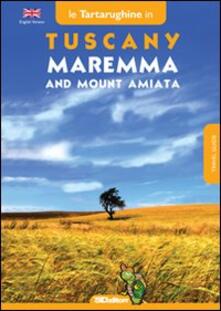 Tuscany. Maremma and mount Amiata. In eight itineraries in the southern part of Tuscany.pdf
