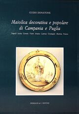 Libro Maiolica decorativa e popolare di Campania e Puglia Guido Donatone