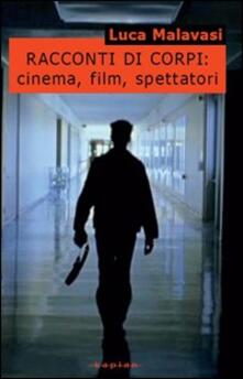 Racconti di corpi: cinema, film, spettatori.pdf