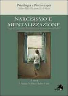 Narcisismo e mentalizzazione. Saggi dellasociaciòn psicoanalitica de Buenos Aires (APdeBa).pdf