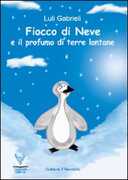 Libro Fiocco di Neve e il profumo di terre lontane Luli Gabrieli