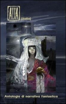 Alia (Italia). Antologia di narrativa fantastica.pdf