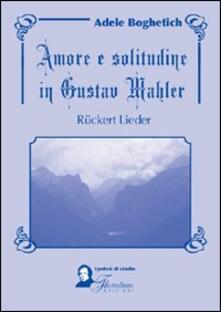 Librisulladiversita.it Amore e solitudine in Gustav Mahler. Ruckert Lieder. Testo tedesco a fronte Image