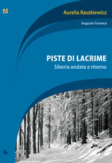 Libro Piste di lacrime. Siberia e ritorno Aurelia Raszkiewicz