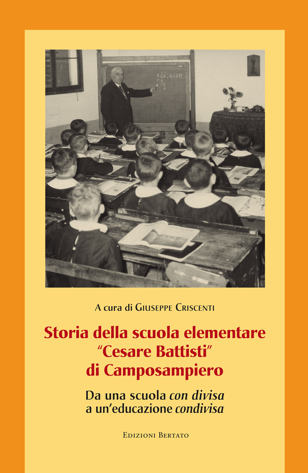 Image of Storia della scuola elementare «Cesare Battisti» di Camposampiero. Da una scuola «con divisa» a un'educazione «condivisa»